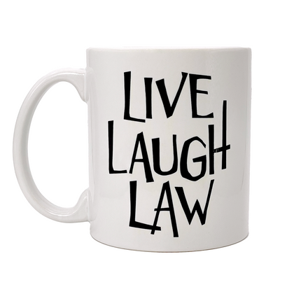 Live Laugh Law Mug