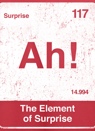 Element of Surprise T-Shirt *PRE-ORDER*