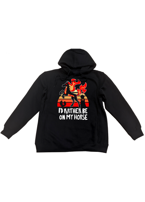 Pullover Hoodie - I'd Rather Be On My Horse *LAST CHANCE*