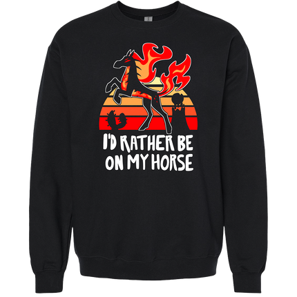 Crewneck Sweatshirt - I'd Rather Be On My Horse *LAST CHANCE*