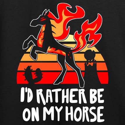 Pullover Hoodie - I'd Rather Be On My Horse *LAST CHANCE*