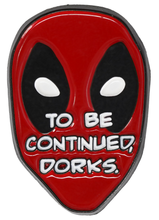 Deadpool to be Continued - Pin *LAST CHANCE*