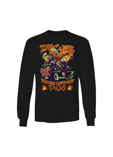 Long Sleeve Shirt - Delicious Legitimate Tacos *LAST CHANCE*