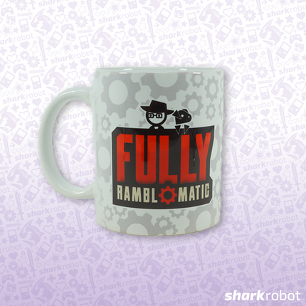 Fully Ramblomatic Mug *PRE-ORDER*