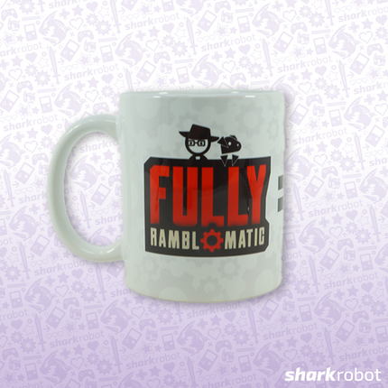 Fully Ramblomatic Mug 2 *PRE-ORDER*