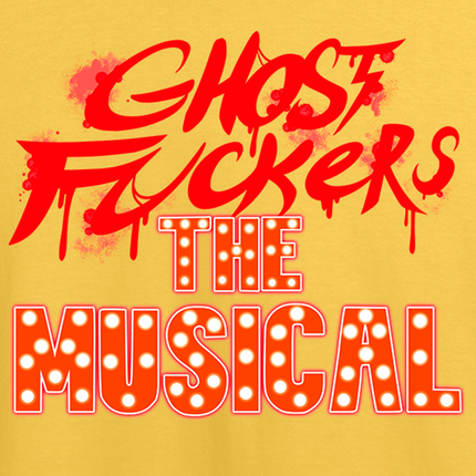 Ghost Fckrs The Musical Shirt *SALE*