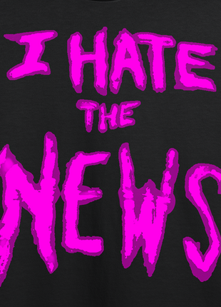 I Hate the News