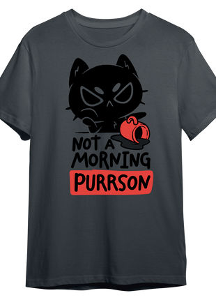 Not A Morning Purrson *PRE-ORDER*