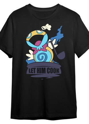 Let him COOK *LIMITED RUN*