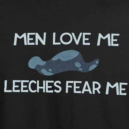 Men Love Me Leeches Fear Me