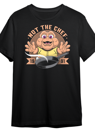 Not The Chef T-shirt *PRE-ORDER*