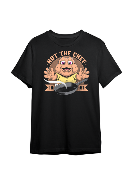 Not The Chef T-shirt *PRE-ORDER*