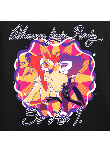Whenever You're Ready T-Shirt *LIMITED RUN*