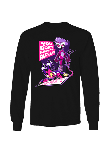 Long Sleeve T-shirt - You don't know the alphabet? *PRE-ORDER*