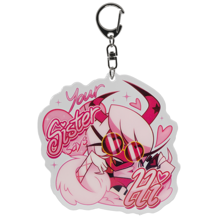 Spring Broken - Your Sister Says Hi - Acrylic Keychain *LIMITED STOCK*
