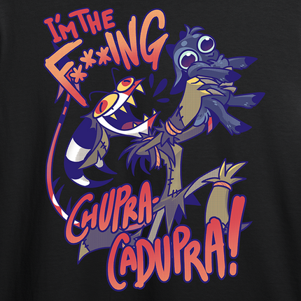 I'm The F***ing Chupra-Cadupra *SALE*