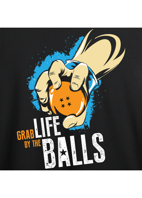 Grab Life By The Balls!