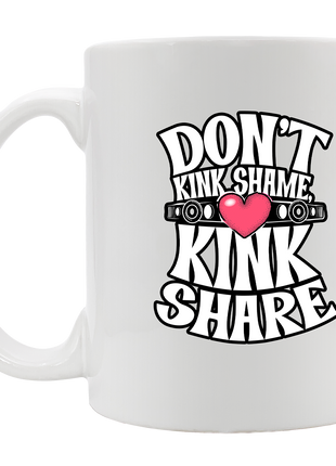 Don't Kink Shame, Kink Share! Mug