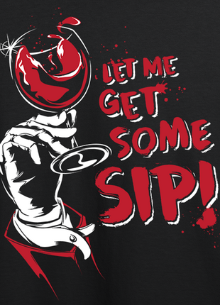 Let Me Get Some Sip!