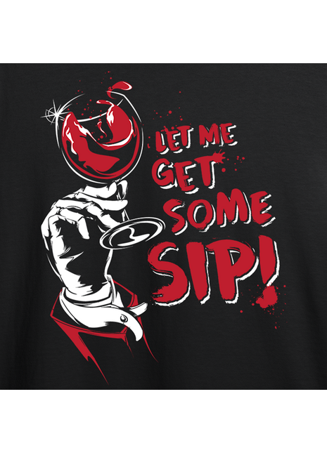 Let Me Get Some Sip!