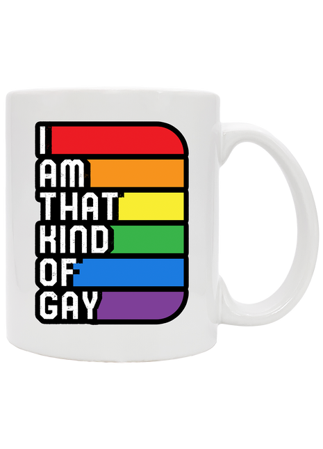 I Am That Kind Of Gay Mug