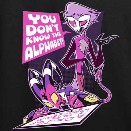 You don't know the alphabet? T-shirt