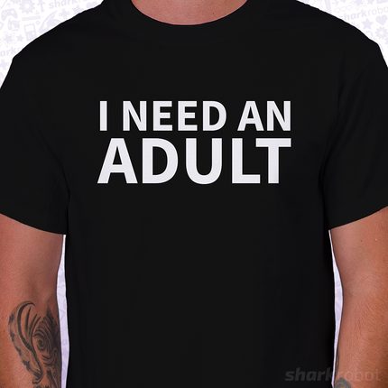 I Need An Adult