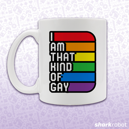 I Am That Kind Of Gay Mug