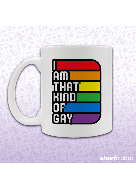 I Am That Kind Of Gay Mug
