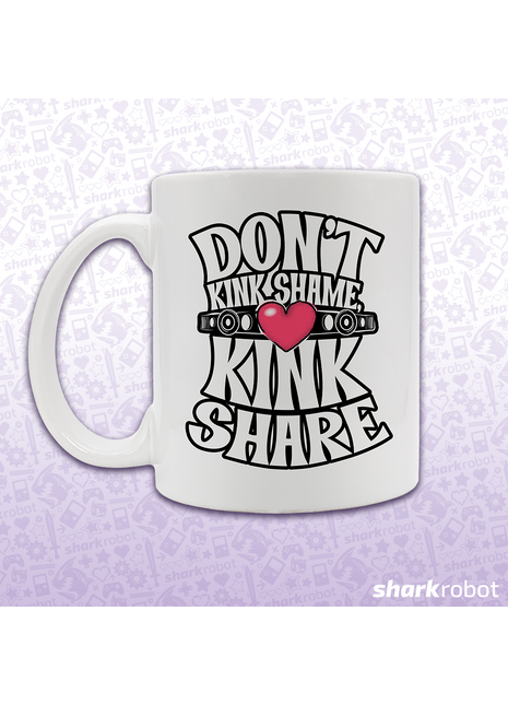 Don't Kink Shame, Kink Share! Mug